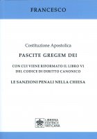 Costituzione apostolica "Pascite gregem Dei" con cui viene riformato il libro VI del codice di diritto canonico - Francesco (Jorge Mario Bergoglio)