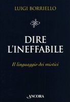 Dire l'ineffabile - Luigi Borriello