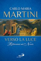 Verso la luce - Carlo Maria Martini