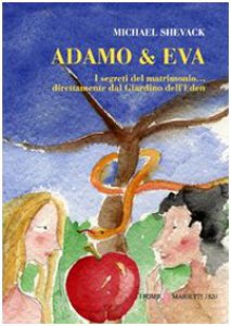 Copertina di 'Adamo & Eva. I segreti del matrimonio... Direttamente dal giardino dell'Eden'