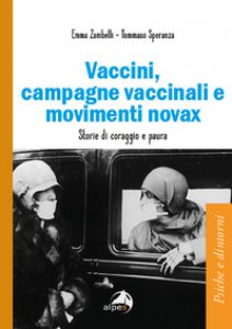 Copertina di 'Vaccini, campagne vaccinali e movimenti novax. Storie di coraggio e paura'