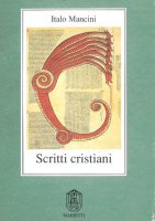 Scritti cristiani - Mancini Italo