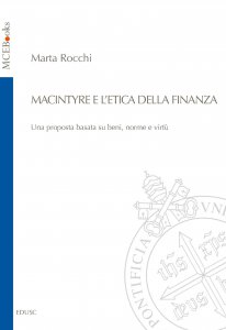 Copertina di 'MacIntyre e l'etica della finanza. Una proposta basata su beni, norme e virt.'