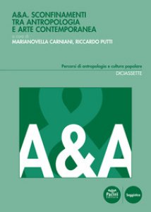 Copertina di 'A&A. Sconfinamenti tra antropologiae arte contemporanea'