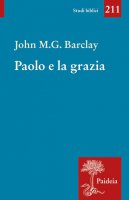 Paolo e la grazia - John M. G. Barclay