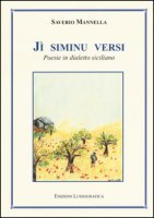 J siminu versi. Poesie in dialetto siciliano - Mannella Saverio