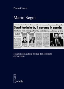 Copertina di 'Mario Segni e la crisi della cultura politica democristiana (1976-1993)'