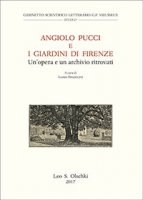 Angiolo Pucci e i giardini di Firenze. Un'opera e un archivio ritrovati. Atti della giornata di studio (Firenze, 24 novembre 2015)