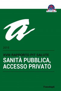 Copertina di 'Sanit pubblica, accesso privato. XVIII Rapporto Pit salute 2015'