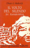 Immagine di 'Il volto del silenzio. Sri Ramakrishna'