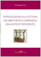 Introduzione alla lettura dei libri poetici e sapienziali dell'Antico Testamento - Tbet Michelangelo