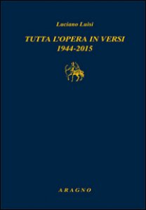 Copertina di 'Tutta l'opera in versi 1944-2015'