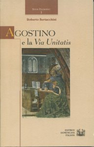 Copertina di 'Agostino e la via unitatis'