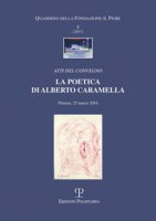 La poetica di Alberto Caramella. Atti del Convegno (Firenze, 2016)