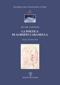 Copertina di 'La poetica di Alberto Caramella. Atti del Convegno (Firenze, 2016)'