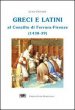 Greci e latini al Concilio di Ferrara (Firenze, 1438-39) - Chitarin Luigi