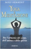 Yoga e meditazione - Herkert Rolf