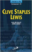 Clive Staples Lewis. Invito alla lettura - Monda Andrea