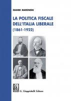 La politica fiscale nell’Italia liberale e democratica (1861-1922) - Gianni Marongiu