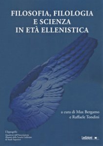 Copertina di 'Filosofia, filologia e scienza in eta ellenistica'