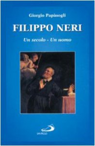 Copertina di 'Filippo Neri. Un secolo, un uomo'