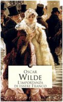 L' importanza di essere franco - Wilde Oscar