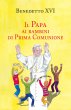 Il papa ai bambini di prima comunione - Benedetto XVI (Joseph Ratzinger)