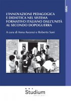 L'innovazione pedagogica e didattica nel sistema formativo italiano dall'unità al secondo dopoguerra - A. Ascenzi