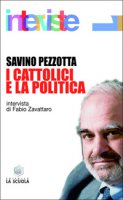 I cattolici e la politica - Pezzotta Savino