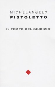 Copertina di 'Michelangelo Pistoletto. Il tempo del giudizio. Ediz. italiana e inglese'