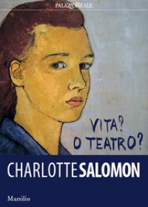 Copertina di 'Charlotte Salomon. Vita? o teatro? Ediz. a colori'