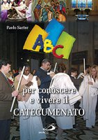 ABC per conoscere e vivere il catecumenato - Sartor Paolo