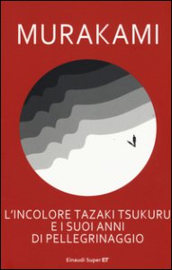 Copertina di 'L' incolore Tazaki Tsukuru e i suoi anni di pellegrinaggio'