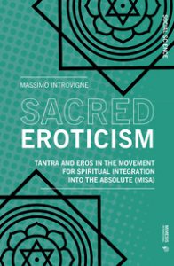 Copertina di 'Sacred eroticism. Tantra and eros in the movement for spiritual integration into the absolute (MISA)'