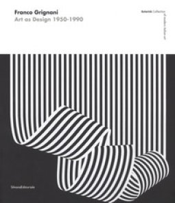 Copertina di 'Franco Grignani. Art as Design 1950-1990. Estorick collection of modern italian art. Catalogo della mostra (Londra, 5 luglio-10 settembre 2017). Ediz. a colori'