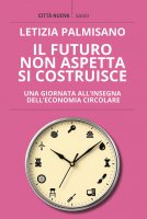 Il futuro non si aspetta, si costruisce - Letizia Palmisano