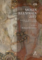 Monza illustrata (2017). Annuario di arti e culture a Monza e in Brianza