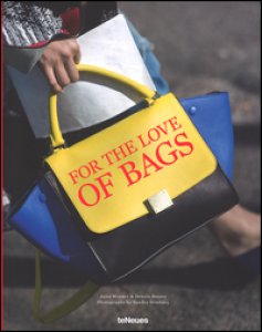 Copertina di 'For the love of bags. Ediz. inglese, tedesca e francese'