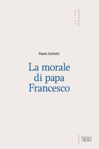 Copertina di 'La morale di papa Francesco'