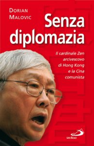 Copertina di 'Senza diplomazia. Il cardinale Zen, arcivescovo di Hong Kong e la Cina comunista'