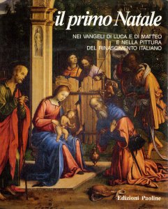 Copertina di 'Il primo Natale nei vangeli di Luca e di Matteo e nella pittura del rinascimento italiano'