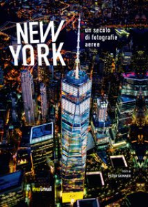 Copertina di 'New York. Un secolo di fotografie aeree. Ediz. illustrata'