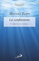 La confessione - Matteo Zuppi
