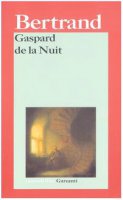 Gaspard de la Nuit. Fantasie alla maniera di Rembrandt e di Callot - Bertrand Aloysius