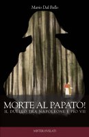 Morte al papato - Mario Dal Bello