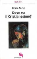 Dove va il cristianesimo? (gdt 271) - Forte Bruno
