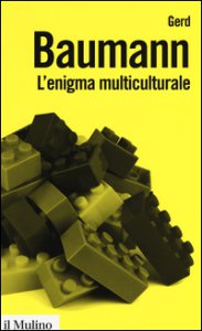 Copertina di 'L' enigma multiculturale. Stati, etnie, religioni'