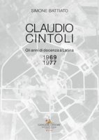 Claudio Cintoli. La nascita dell'uomo nuovo (1958-1978) - Battiato Simone