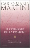 Il coraggio della passione - Carlo Maria Martini