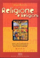 Religione e religioni. Moduli per l'insegnamento della religione cattolica nella scuola superiore. Per il biennio - Bocchini Sergio